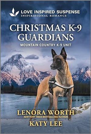Christmas K-9 Guardians by Lenora Worth, Lenora Worth, Katy Lee
