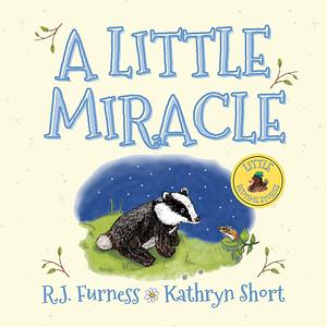 A Little Miracle by Kathryn Short, R.J. Furness