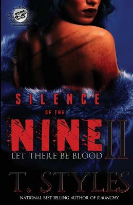 Silence of The Nine II: Let There Be Blood (The Cartel Publications Presents) by T. Styles