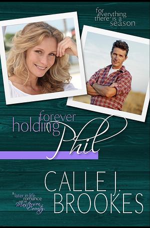 Forever Holding Phil by Calle J. Brookes