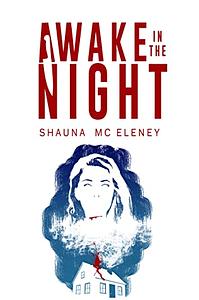 Awake In The Night by Shauna Mc Eleney