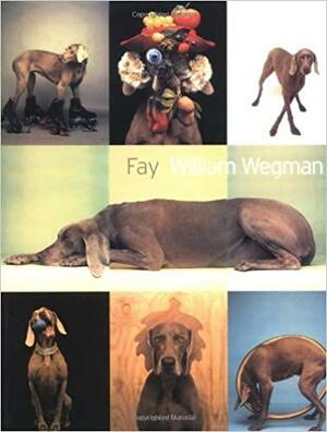 Fay by William Wegman