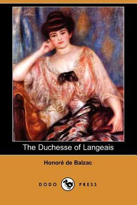 The Duchesse of Langeais (Dodo Press) by Honoré de Balzac