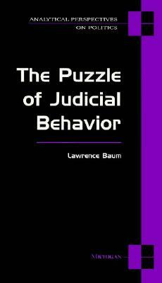 The Puzzle of Judicial Behavior by Lawrence Baum