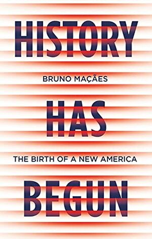 History Has Begun by Bruno Maçães