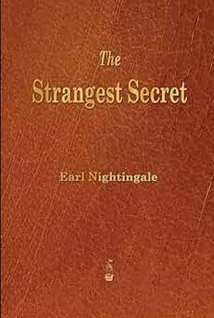 The Strangest Secret by Earl Nightingale