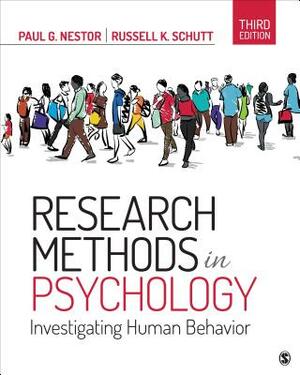 Research Methods in Psychology: Investigating Human Behavior by Russell K. Schutt, Paul G. Nestor