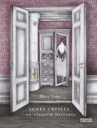 Agnes Cecilia - en sällsam historia by Maria Gripe