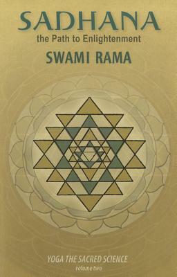 Sadhana: The Path to Enlightenment by Swami Rama