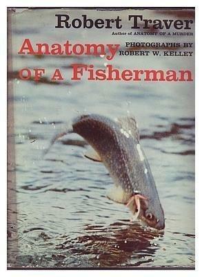 Anatomy of a Fisherman by Robert Traver