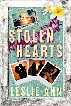 Stolen Hearts  by Leslie Ann