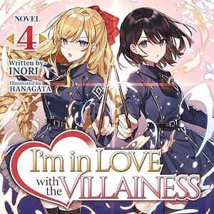 I'm in Love with the Villainess (Light Novel) Vol. 4 by Inori