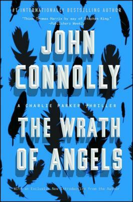 The Wrath of Angels: A Charlie Parker Thriller by John Connolly