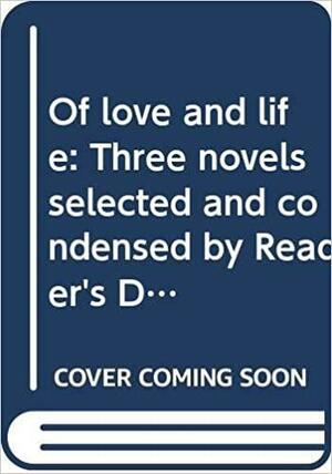 Of Love and Life: On Mystic Lake / Mr. Maybe / Saturday's Child by Jane Green, Valerie Blumenthal, Kristin Hannah