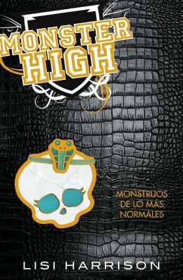 Monster High 2: Monstruos de Lo Mas Normales / Monster High #2: The Ghoul Next Door = The Ghoul Next Door by Lisi Harrison