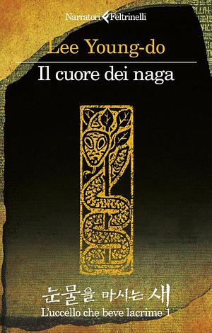 Il cuore dei naga. L'uccello che beve lacrime by Lee Young-do