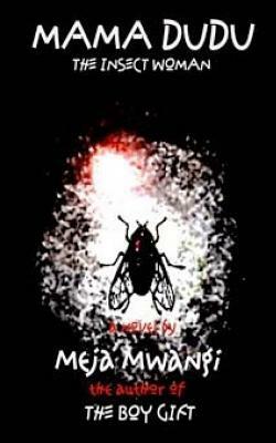 Mama Dudu: The Insect Woman by Meja Mwangi