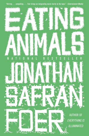 Eating Animals by Jonathan Safran Foer