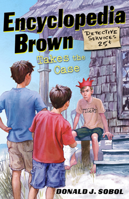 Encyclopedia Brown Takes the Case by Donald J. Sobol