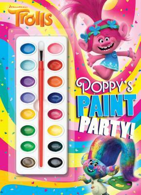 Poppy's Paint Party! (DreamWorks Trolls) by Rachel Chlebowski