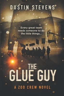 The Glue Guy by Dustin Stevens