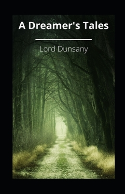 A Dreamer's Tales illustrated by Lord Dunsany