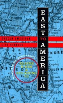 East to America by Elaine H. Kim