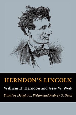 Herndon's Lincoln by William Henry Herndon, Douglas L. Wilson, Rodney O. Davis