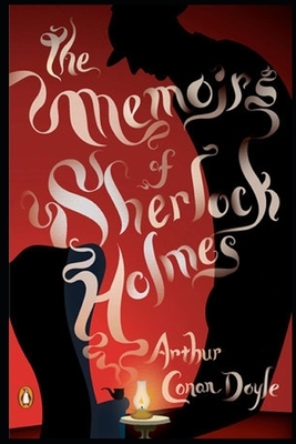 The Memoirs of Sherlock Holmes: Illustrator by Arthur Conan Doyle