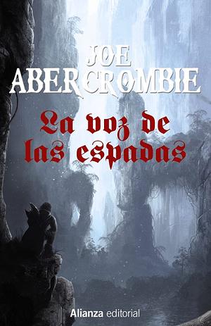 La voz de las espadas by Joe Abercrombie