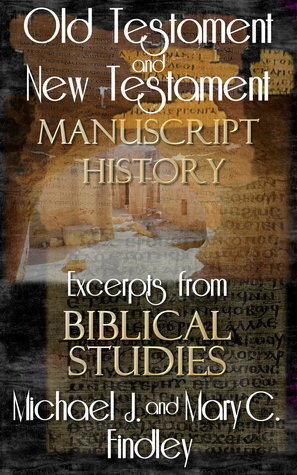 OT and NT Manuscript History by Michael J. Findley, Mary C. Findley