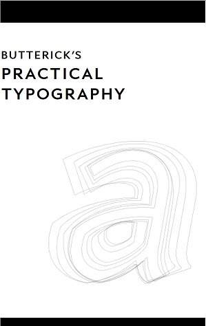 Butterick's Practical Typography by Matthew Butterick