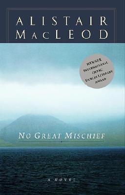 No Great Mischief by Alistair MacLeod