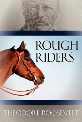 Rough Riders by Theodore Roosevelt