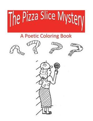 The Pizza Slice Mystery by Gail Debole