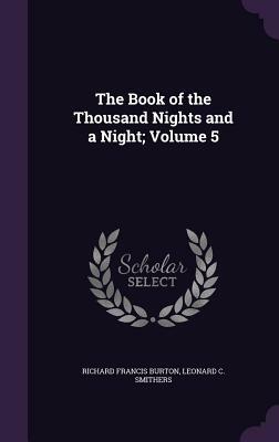 The Book of the Thousand Nights and a Night; Volume 5 by Anonymous