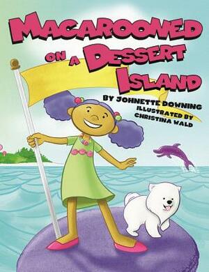 Macarooned on a Dessert Island by Johnette Downing