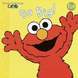 So Big! (Sesame Street) by Anna Jane Hays