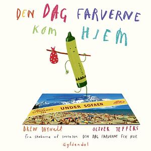 Den dag farverne kom hjem by Drew Daywalt