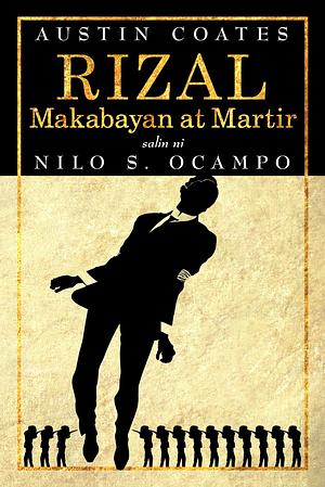 Rizal: Makabayan at Martir by Austin Coates