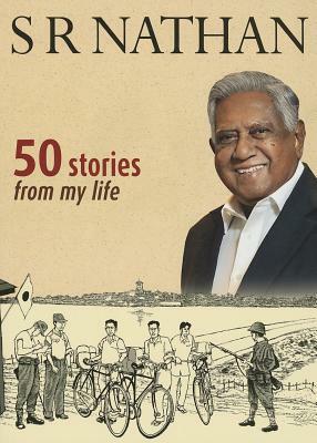 50 Stories from My Life by S. R. Nathan