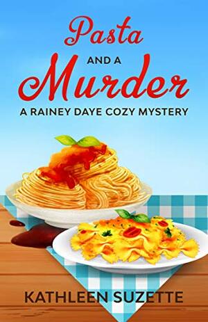Pasta and a murder by Kathleen Suzette