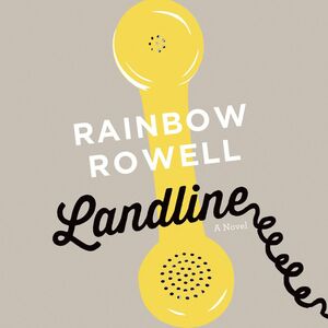 Landline by Rainbow Rowell