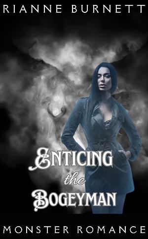 Enticing the Bogeyman: Dark Monster Romance by Rianne Burnett