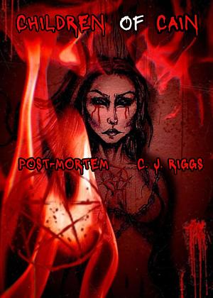 Children of Cain by Post-Mortem Post-Mortem, CJ Riggs
