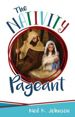 The Nativity Pageant by Neil Johnson