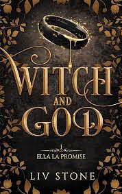 Witch and God : Ella la promise by Liv Stone