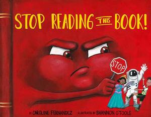 Stop Reading This Book! by Caroline Fernandez