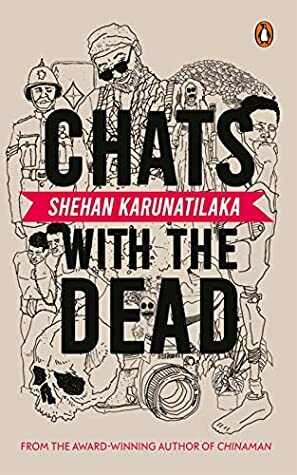 Chats with the Dead by Shehan Karunatilaka