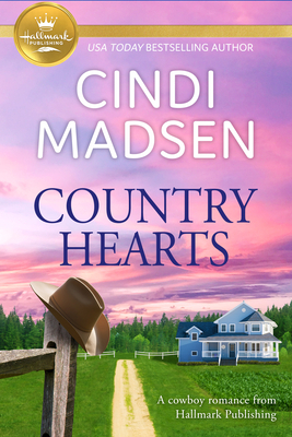 Country Hearts: A Cowboy Romance from Hallmark Publishing by Cindi Madsen